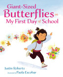 Image for "Giant-Sized Butterflies On My First Day of School"