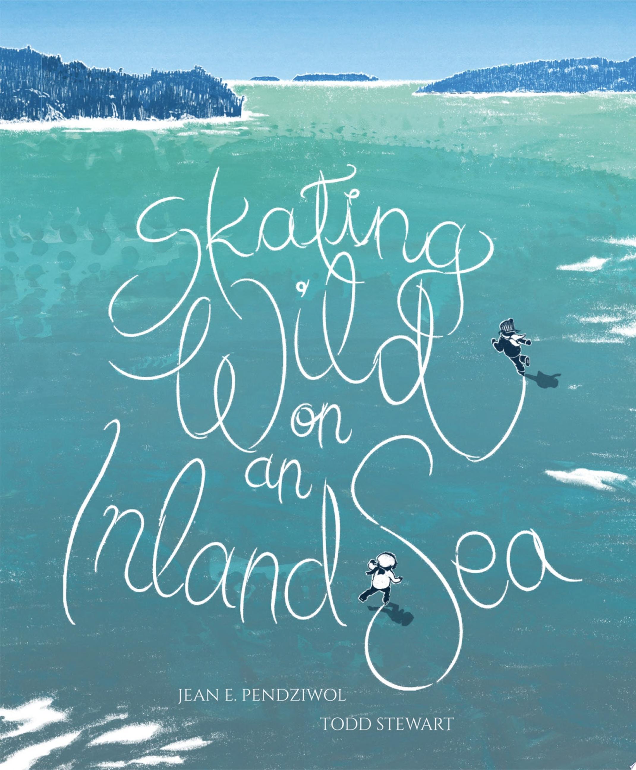 Image for "Skating Wild on an Inland Sea"