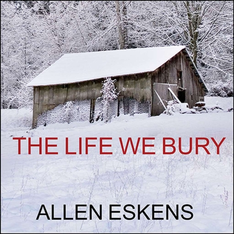 Life We Bury by Allen Eskens