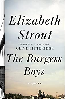 The Burgess Boys, by Elizabeth Strout (the author of Olive Kitteridge)